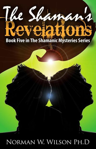 The Shaman’s Revelations