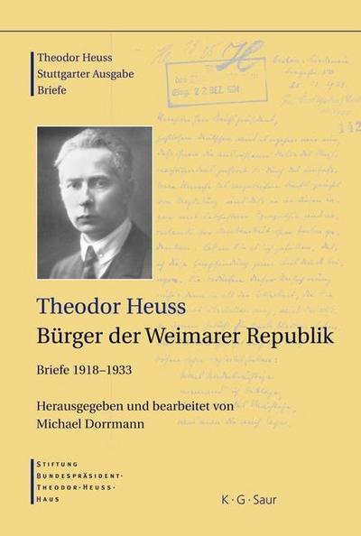 Theodor Heuss: Theodor Heuss. Briefe Theodor Heuss, Bürger der Weimarer Republik