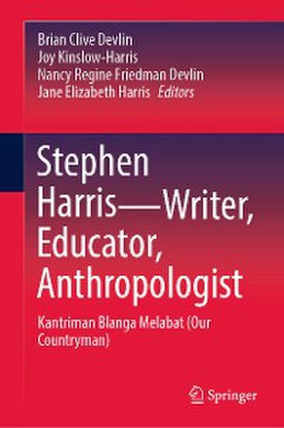 Stephen Harris—Writer, Educator, Anthropologist