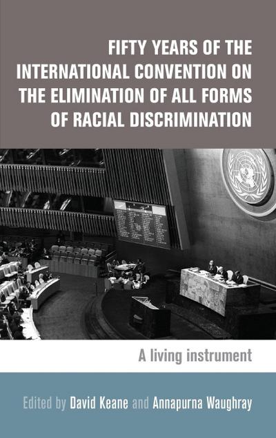 Fifty years of the International Convention on the Elimination of All Forms of Racial Discrimination