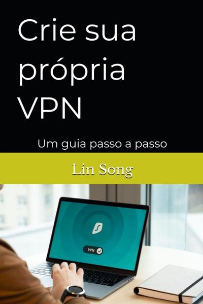 Crie sua própria VPN