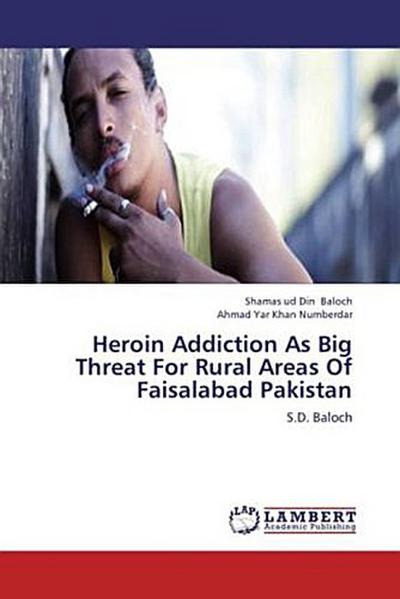 Heroin Addiction As Big Threat For Rural Areas Of Faisalabad Pakistan