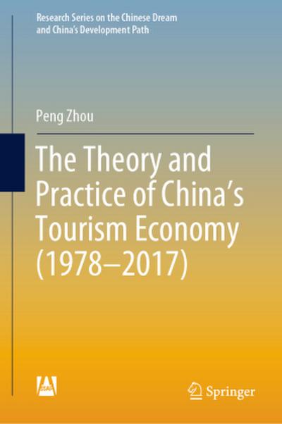 The Theory and Practice of China’s Tourism Economy (1978-2017)