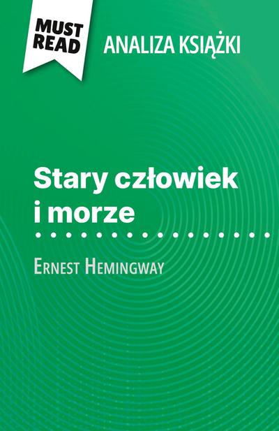 Stary cz¿owiek i morze ksi¿¿ka Ernest Hemingway (Analiza ksi¿¿ki)