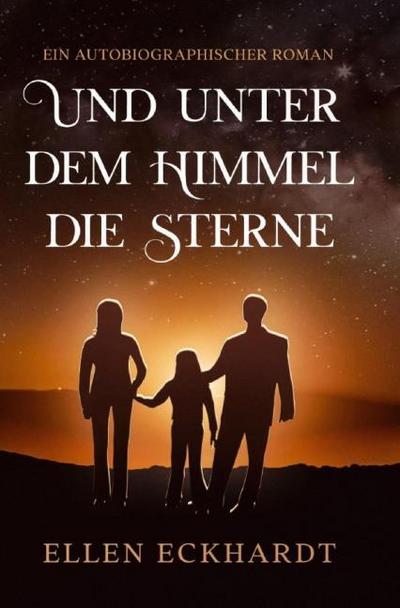 Und unter dem Himmel die Sterne