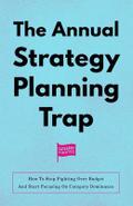 The Annual Strategy Planning Trap