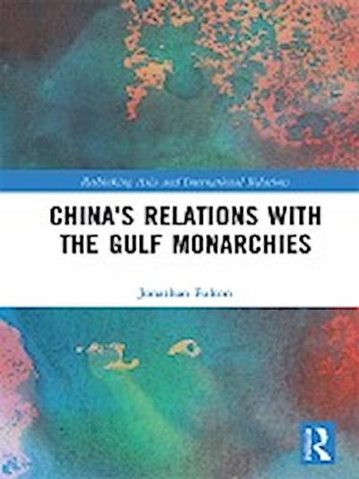 China’s Relations with the Gulf Monarchies