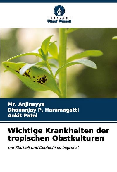 Wichtige Krankheiten der tropischen Obstkulturen