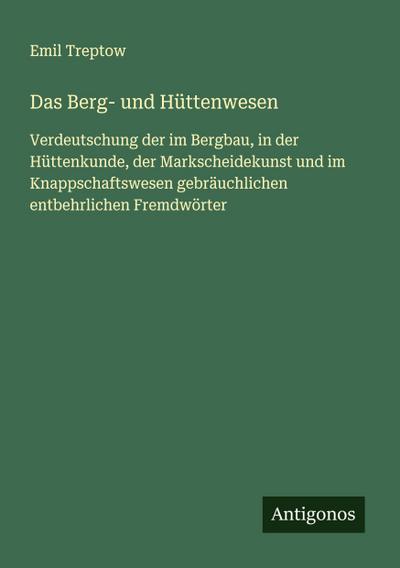 Das Berg- und Hüttenwesen