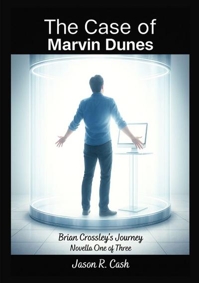 Cash, J: Case of Marvin Dunes- Brian Crossley’s Journey Nove