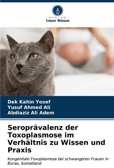 Seroprävalenz der Toxoplasmose im Verhältnis zu Wissen und Praxis