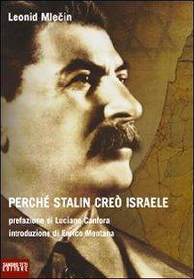 Mlecin, L: Perché Stalin creò Israele