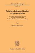 Zwischen Reich und Region im Spätmittelalter.