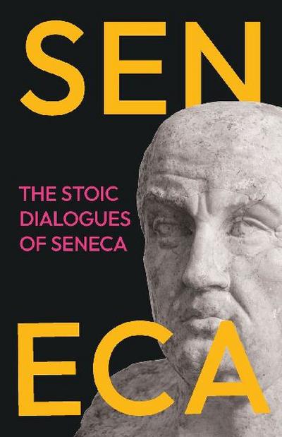 The Stoic Dialogues of Seneca