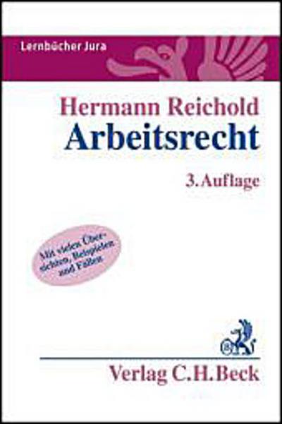 Arbeitsrecht: Lernbuch nach Anspruchsgrundlagen - Hermann Reichold