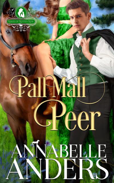 Pall Mall Peer (The Rakes of Rotten Row, #4)