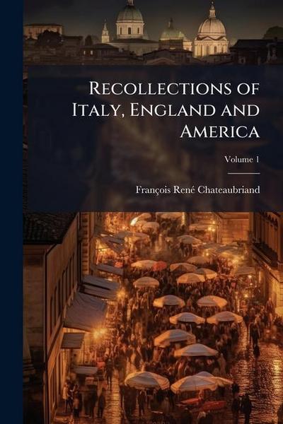 Recollections of Italy, England and America