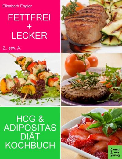 Fettfrei und Lecker - Das Adipositas und HCG Diätkochbuch