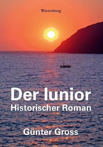 Gross, G: Iunior - Historischer Roman