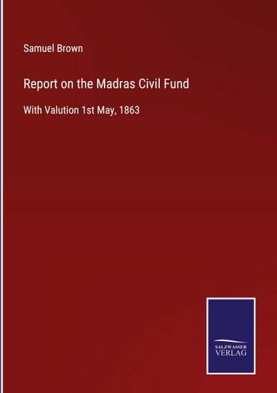 Report on the Madras Civil Fund