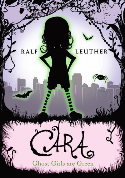 Cara - Ghost Girls are Green (Cara the Ghost Girl, #3)