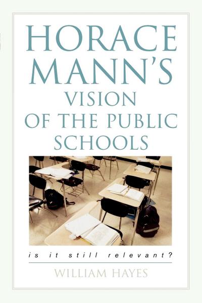 Horace Mann’s Vision of the Public Schools