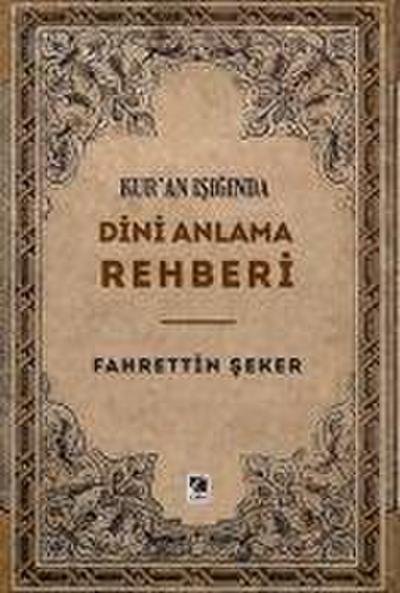 Kuran Isiginda Dini Anlama Rehberi