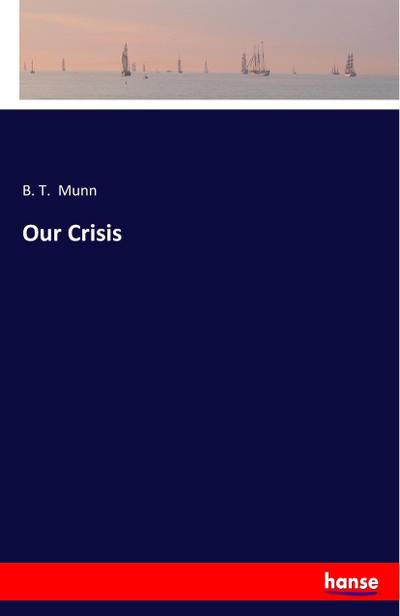 Our Crisis