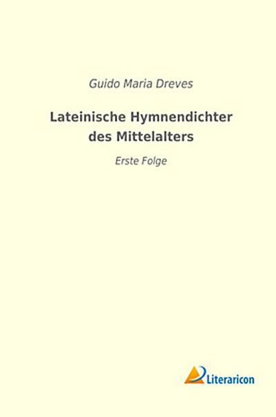 Lateinische Hymnendichter des Mittelalters