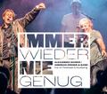 Immer wieder nie genug