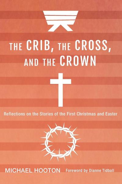 The Crib, the Cross, and the Crown