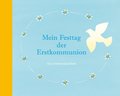 Mein Festtag der Erstkommunion: Das Erinnerungsalbum