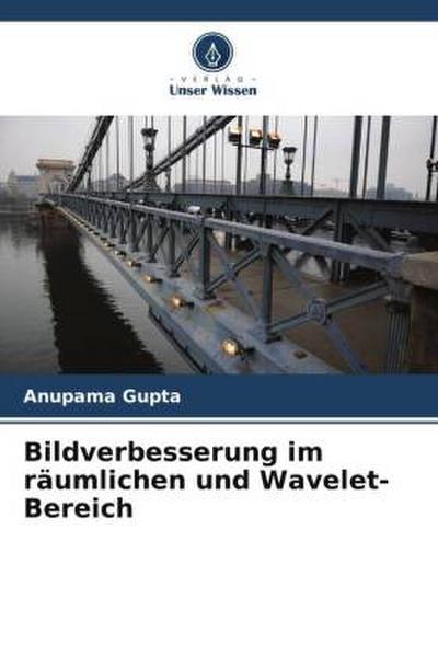Bildverbesserung im räumlichen und Wavelet-Bereich