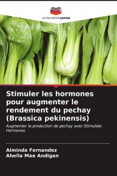 Stimuler les hormones pour augmenter le rendement du pechay (Brassica pekinensis)