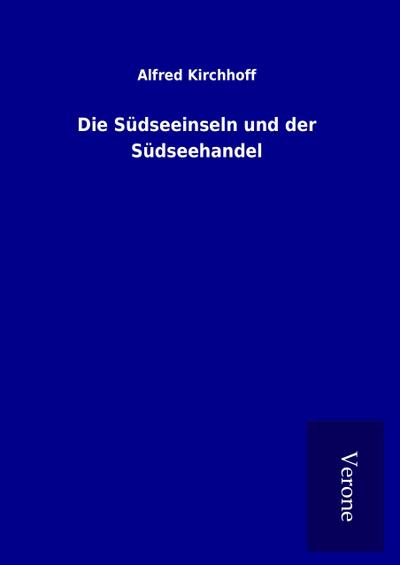 Die Südseeinseln und der Südseehandel