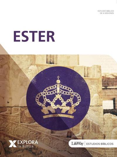 Lifeway Press: Explora La Biblia: Ester