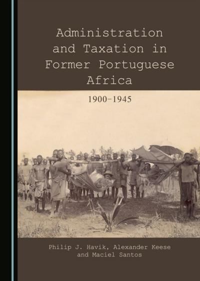 Administration and Taxation in Former Portuguese Africa