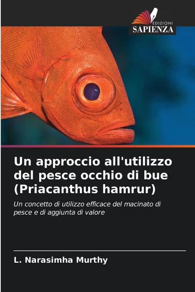 Un approccio all’utilizzo del pesce occhio di bue (Priacanthus hamrur)