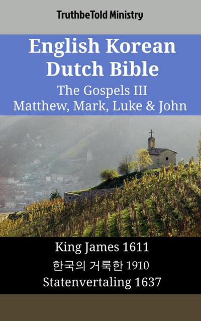 English Korean Dutch Bible - The Gospels III - Matthew, Mark, Luke & John