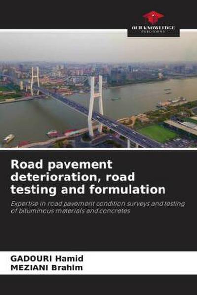 Road pavement deterioration, road testing and formulation