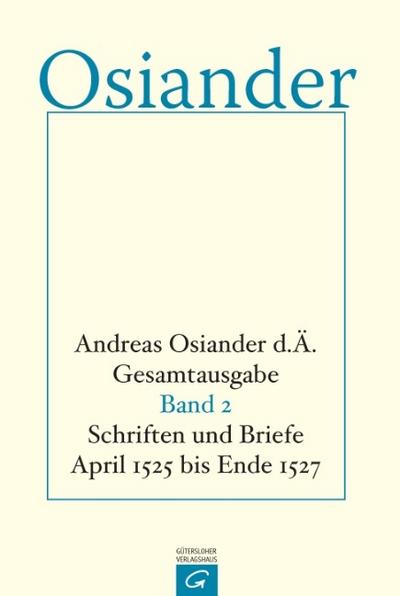 Schriften und Briefe April 1525 bis Ende 1527