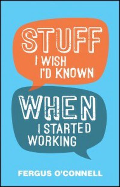 Stuff I Wish I’d Known When I Started Working