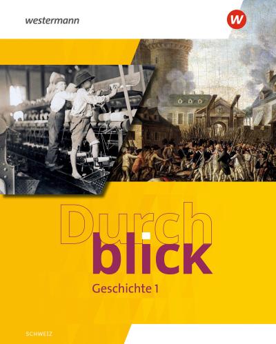 Durchblick Geografie Geschichte 1. Schulbuch. Ausgabe für die Schweiz