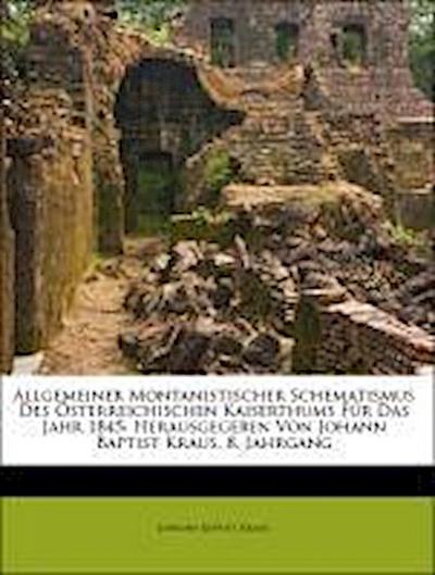 Kraus, J: Allgemeiner Montanistischer Schematismus Des Öster