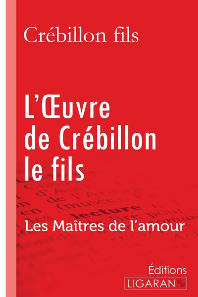 L’Oeuvre de Crébillon le fils