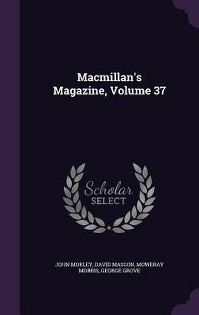 Macmillan’s Magazine, Volume 37