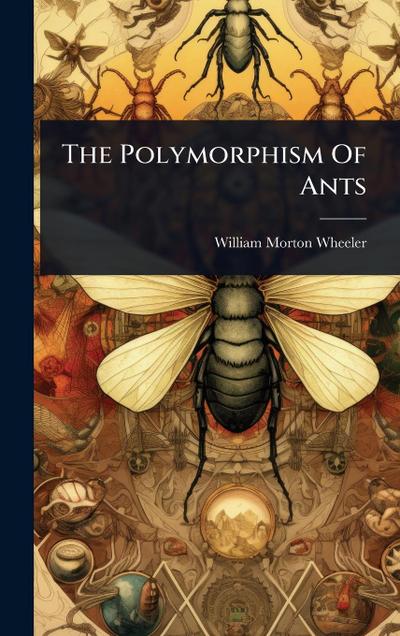 The Polymorphism Of Ants