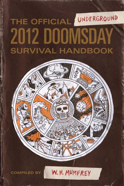 The Official Underground 2012 Doomsday Survival Handbook