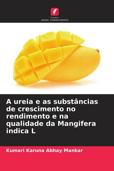A ureia e as substâncias de crescimento no rendimento e na qualidade da Mangifera indica L