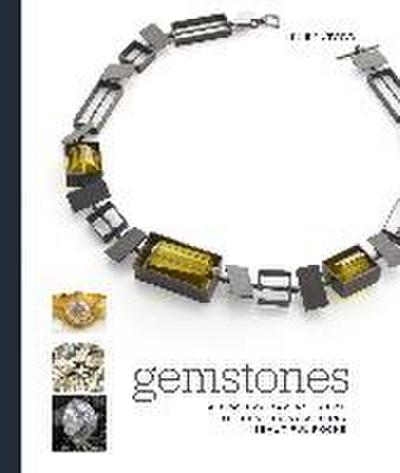 Gemstones: A Jewelry Maker’s Guide to Identifying and Using Beautiful Rocks